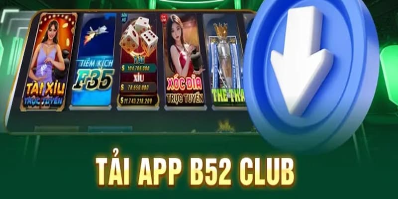 Những tính năng nổi bật của app B52 Club